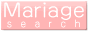 �뺧���縡�������� Mariage Search!